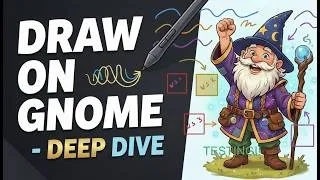Thumbnail: Draw on Gnome — DEEP DIVE (The Tutorial I Probably Should Have Made Sooner)