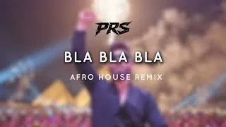 Thumbnail: BLA BLA BLA (PRS AFRO HOUSE REMIX)