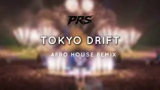 Thumbnail: TOKYO DRIFT (PRS AFRO HOUSE REMIX)