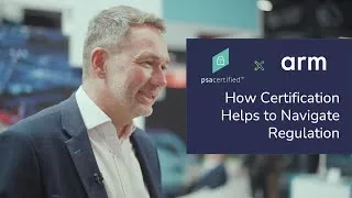 Thumbnail: How Certification Helps Navigate Global Regulation | PSA Certified X Arm