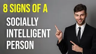 Thumbnail: 8 Signs Of a Socially Intelligent Person | Who Is Social Intelligent Person