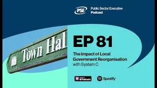 Thumbnail: Episode 81 - The Impact of Local Government Reorganisation, with System C