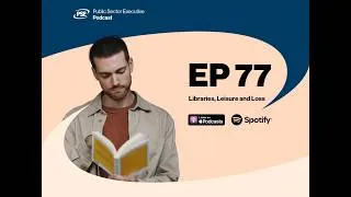 Thumbnail: Episode 77   Libraries, Leisure & Loss