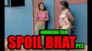Thumbnail: SPOIL BRAT EPISODE 2 | JAMAICAN | FILM | FAMILY | FUN