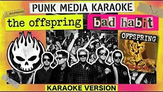 Thumbnail: The Offspring - Bad Habit (Karaoke Version) Instrumental
