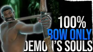 Thumbnail: 100% 'Bow Only' Demons souls remake guide. [INSANELY Overpowered Hypermode Bow/Archer build]