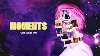 Thumbnail: Moments - Puran Sidhu | VYZN | Latest Punjabi Songs