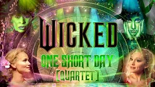 Thumbnail: WICKED - ONE SHORT DAY (QUARTET) Re-imagined & Remixed