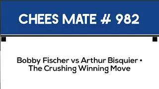 Thumbnail: Bobby Fischer vs Arthur Bisquier • The Crushing Winning Move