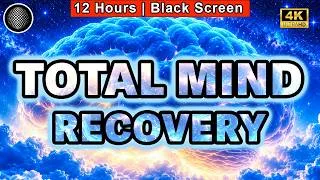 Thumbnail: Total Mind Recovery | Nervous System Healing | 12 Hours | Black Screen | Relaxation | Tinnitus, Calm