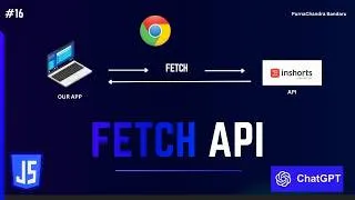 Thumbnail: #16 JavaScript Fetch API Explained in 30 Minutes (You’ll Finally Get It!)