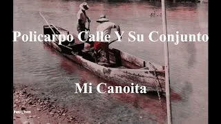 Thumbnail: Policarpo Calle y Su Conjunto - Mi Canoita [con letra]
