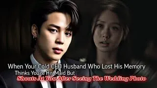 Thumbnail: When Your Cold CEO Husband Who Lost His Memory Thinks You're His Maid But Shouts At You | Jimin ff