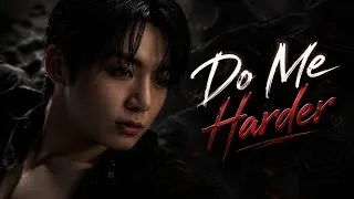 Thumbnail: [FMV] JEON JUNGKOOK - DO ME HARDER || FMV VIDEO 