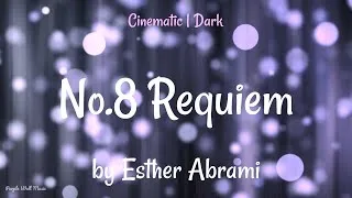 Thumbnail: No.8 Requiem • Esther Abrami • Cinematic | Dark Music (1 Hour Version)