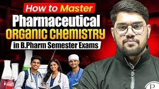 Thumbnail: Pharmaceutical Organic Chemistry कैसे Master करें? | B.Pharm Semester Exams में TOP करने की Strategy