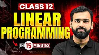 Thumbnail: 🔥 Class 12 Maths: Linear Programming in 15 Minutes! 🚀 | Complete Chapter
