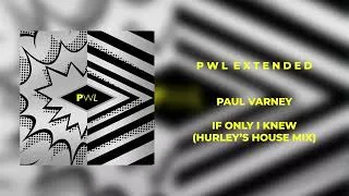 Thumbnail: Paul Varney - If Only I Knew (Hurley's House Mix)