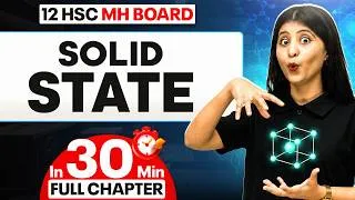 Thumbnail: Solid State Class 12 HSC Chemistry in 30 Minutes | Maharashtra Board