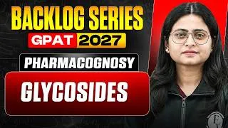 Thumbnail: Glycosides | GPAT Pharmacognosy | GPAT Backlog 2027 | PW Pharma