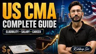 Thumbnail: US CMA Certification Explained: Eligibility, Salary, Jobs & Career Scope | Kuldeep Sir