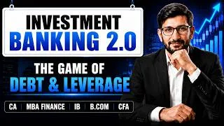 Thumbnail: Investment Banking 2.0 | Debt and Leverage Explained | BFSI Interview Questions