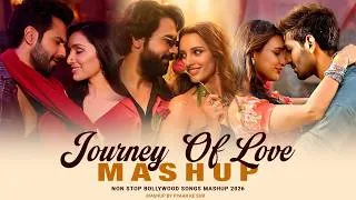Thumbnail: Journey Of Love ❤️ Bollywood Love Songs Mashup 2026 | Non Stop Hindi Romantic Songs | Love Mashup
