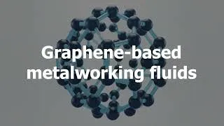 Thumbnail: Graphene in Metalworking Fluids