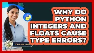 Thumbnail: Why Do Python Integers And Floats Cause Type Errors? - Python Code School
