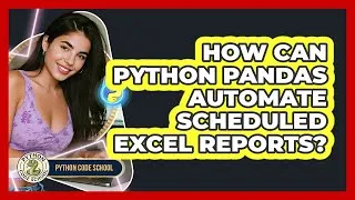 Thumbnail: How Can Python Pandas Automate Scheduled Excel Reports? - Python Code School