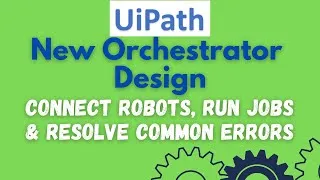 Thumbnail: UiPath Orchestrator New Design - Apollo Design |Connect Robot & Run Jobs | Resolve common errors #45