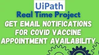 Thumbnail: Get notified with covid vaccine appointment availability by UiPath bot |UiPath Real Time Project #44
