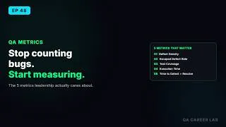 Thumbnail: QA Metrics That Actually Matter to Leadership | QA Career Lab