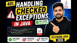 Thumbnail: 401. Handling Checked Exceptions in Java (Selenium Java 2026)
