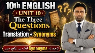 Thumbnail: 10th English Unit 10 The Three Questions | Translation and Synonyms | 10th English Qais Ali Khan