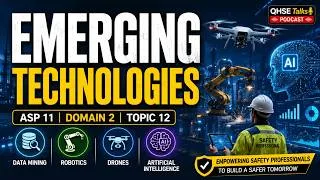 Thumbnail: ASP 11 Domain 2 Topic 12 | Emerging Technologies in Safety | AI, Robotics, Drones & Data Mining