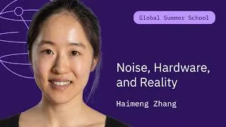Thumbnail: Noise, Hardware, and Reality | Haimeng Zhang | QGSS26