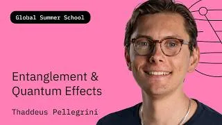 Thumbnail: Entanglement & QuantumEffects | Thaddeus Pellegrini | QGSS26
