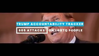 Thumbnail: GLAAD’s Trump Accountability Tracker Documents Expanded Policy and Rhetoric