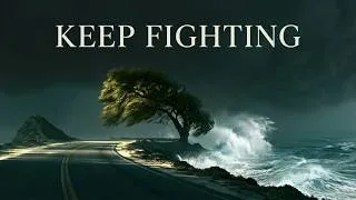 Thumbnail: Keep Fighting, Enduring and Loving