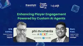 Thumbnail: Phi Moments @ Google Cloud Next ’26 | Erik Ashby, Helpshift & Ram Kasi, Quantiphi
