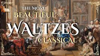 Thumbnail: The Most Beautiful Classical Waltzes | Strauss, Tchaikovsky & Timeless Masterpieces