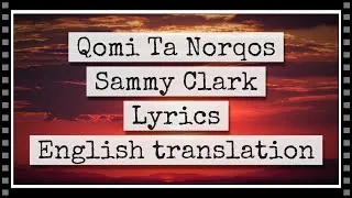 Thumbnail: Qomi Ta Norqos - Sammy Clark - Lyrics and English translation