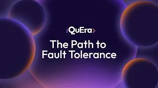 Thumbnail: The Path to Fault Tolerance | QuEra