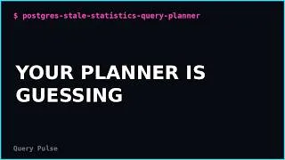 Thumbnail: Stop Trusting Your Query Planner — It's Working Off Stale Stats
