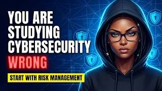 Thumbnail: If You're Skipping Risk Management in Cybersecurity… You're Studying Wrong