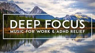 Thumbnail: Deep Focus Music For ADHD At Work - 4 Hours Of Study Music For Better Concentration And Memory