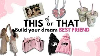 Thumbnail: Build Your DREAM Best Friend! 💗👭🩷 | THIS OR THAT