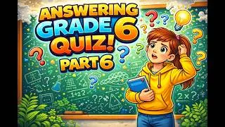 Thumbnail: Grade 6 General Science Quiz (Part6)