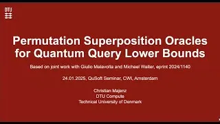 Thumbnail: Chris Majenz (TU of Denmark) — Permutation Superposition Oracles for Quantum Query Lower Bounds